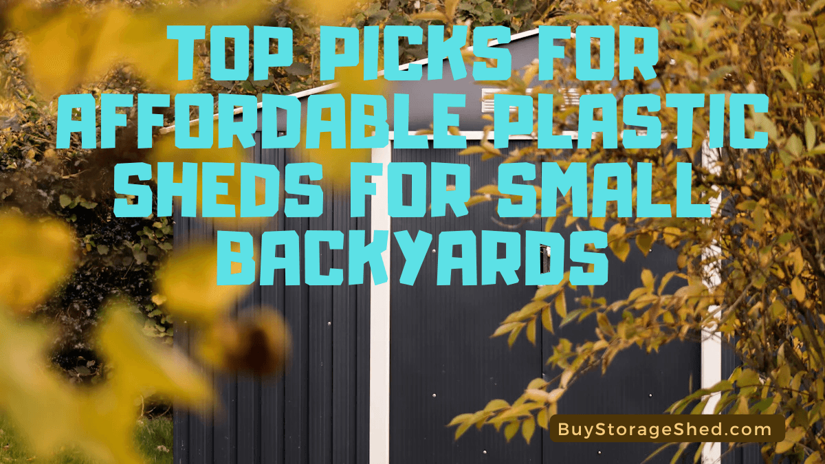 Top Picks for Affordable Plastic Sheds for Small Backyards 2 - BuyStorageShed.com Top Picks for Affordable Plastic Sheds for Small Backyards